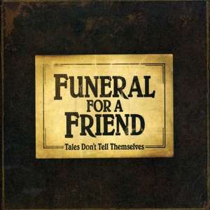 Funeral for a Friend: Tales Don't Tell Themselves