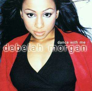 DEBELAH MORGAN: Dance With Me