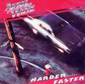

April Wine: Harder...Faster