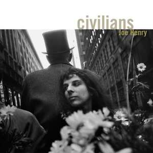 Joe Henry: Civilians