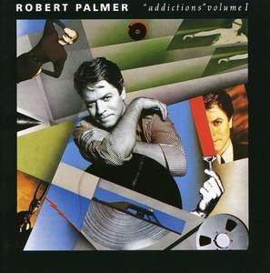 Robert Palmer - Addictions Volume 1