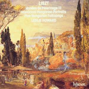 Liszt: The complete music for solo piano, Vol. 12 – 3e Annee de pelerinage