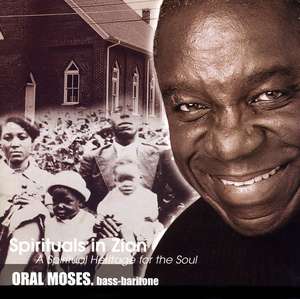 ORAL MOSES-BARITONE - Spirituals in Zion