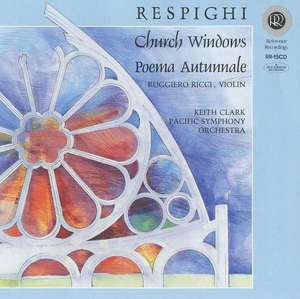 RESPIGHI, O.: Church Windows / Poema autunnale (Ricci, Clark)