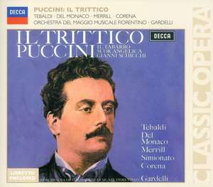 

Puccini: Il Trittico. Renata Tebaldi, Mario Monaco, Robert Merrill, Fernando Corena, 3 CD