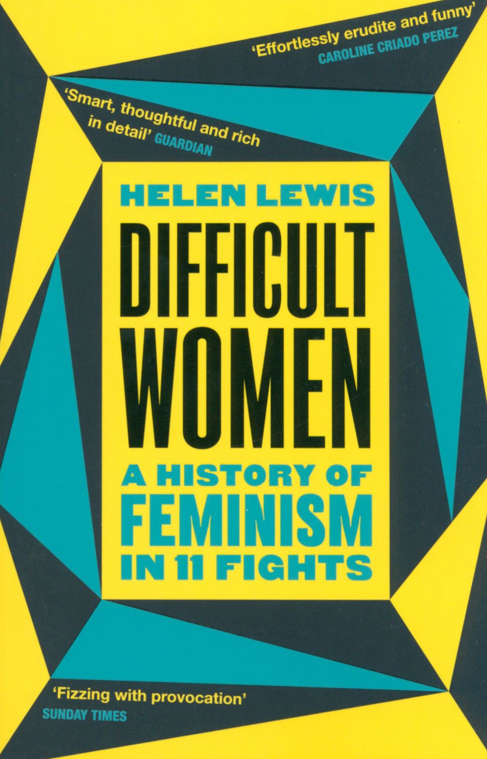 

Difficult Women A History of Feminism in 11 Fights