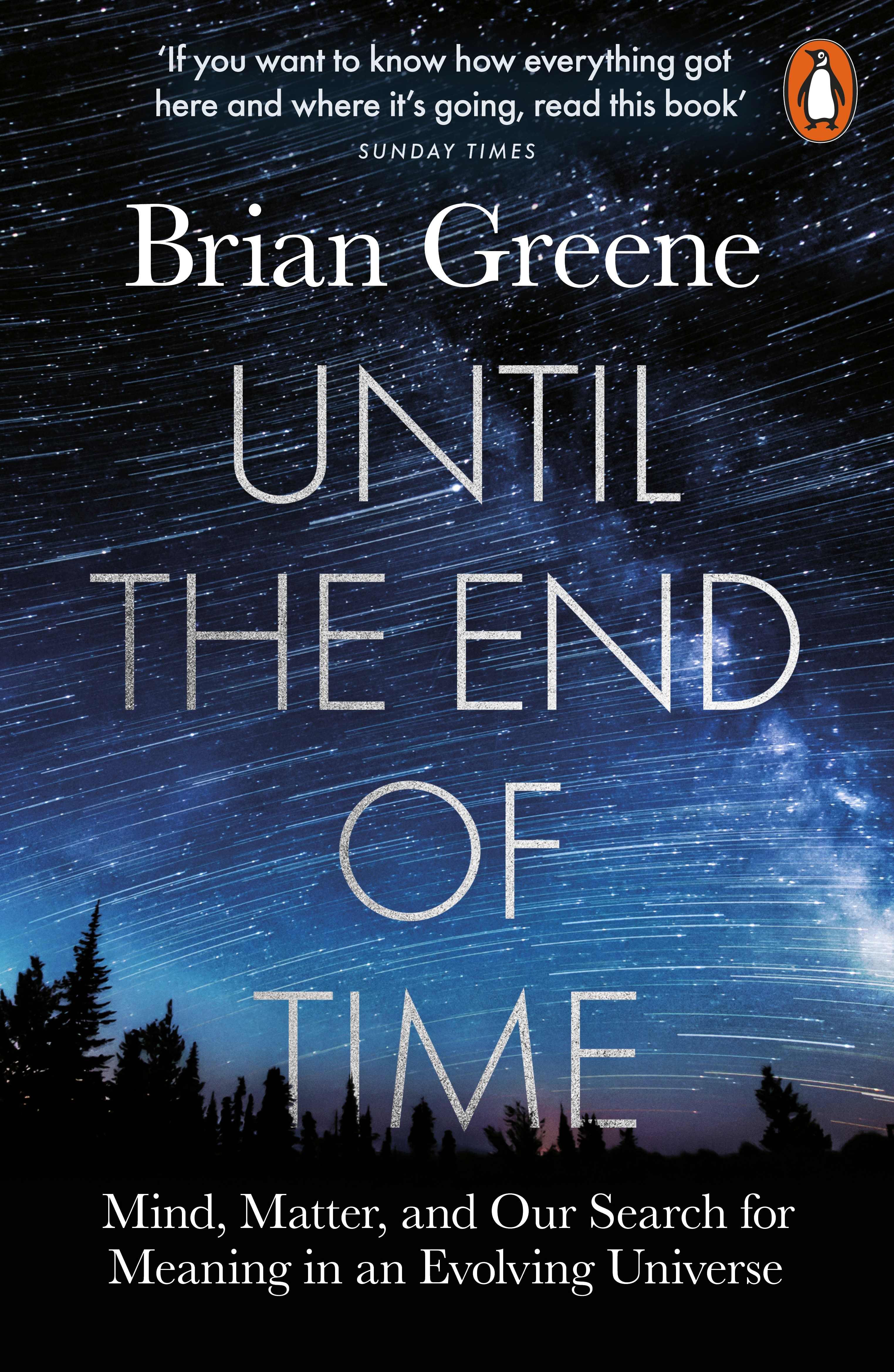 

Until the End of Time Mind, Matter, and Our Search for Meaning in an Evolving Universe