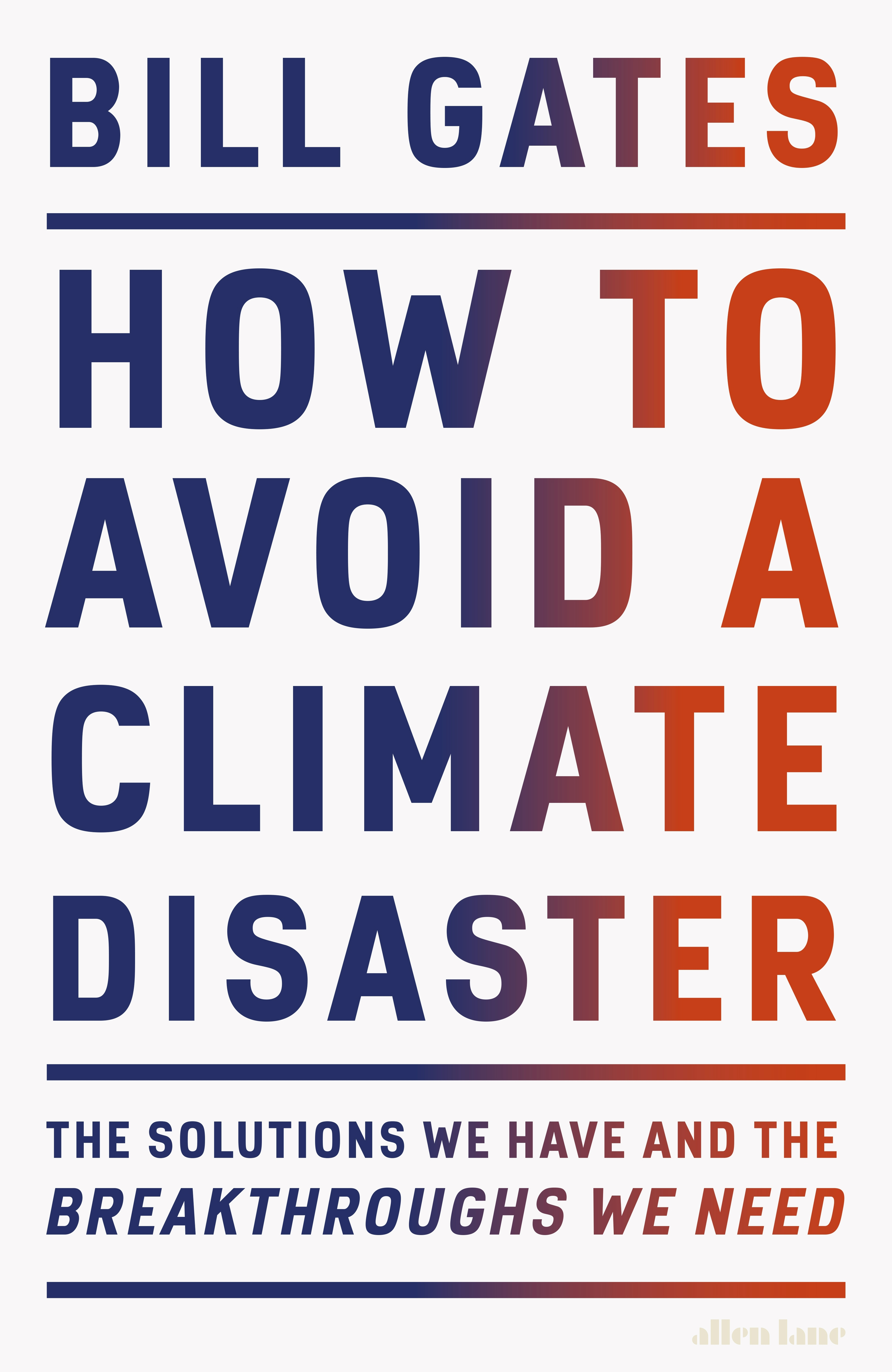 

How to Avoid a Climate Disaster The Solutions We Have and the Breakthroughs We Need