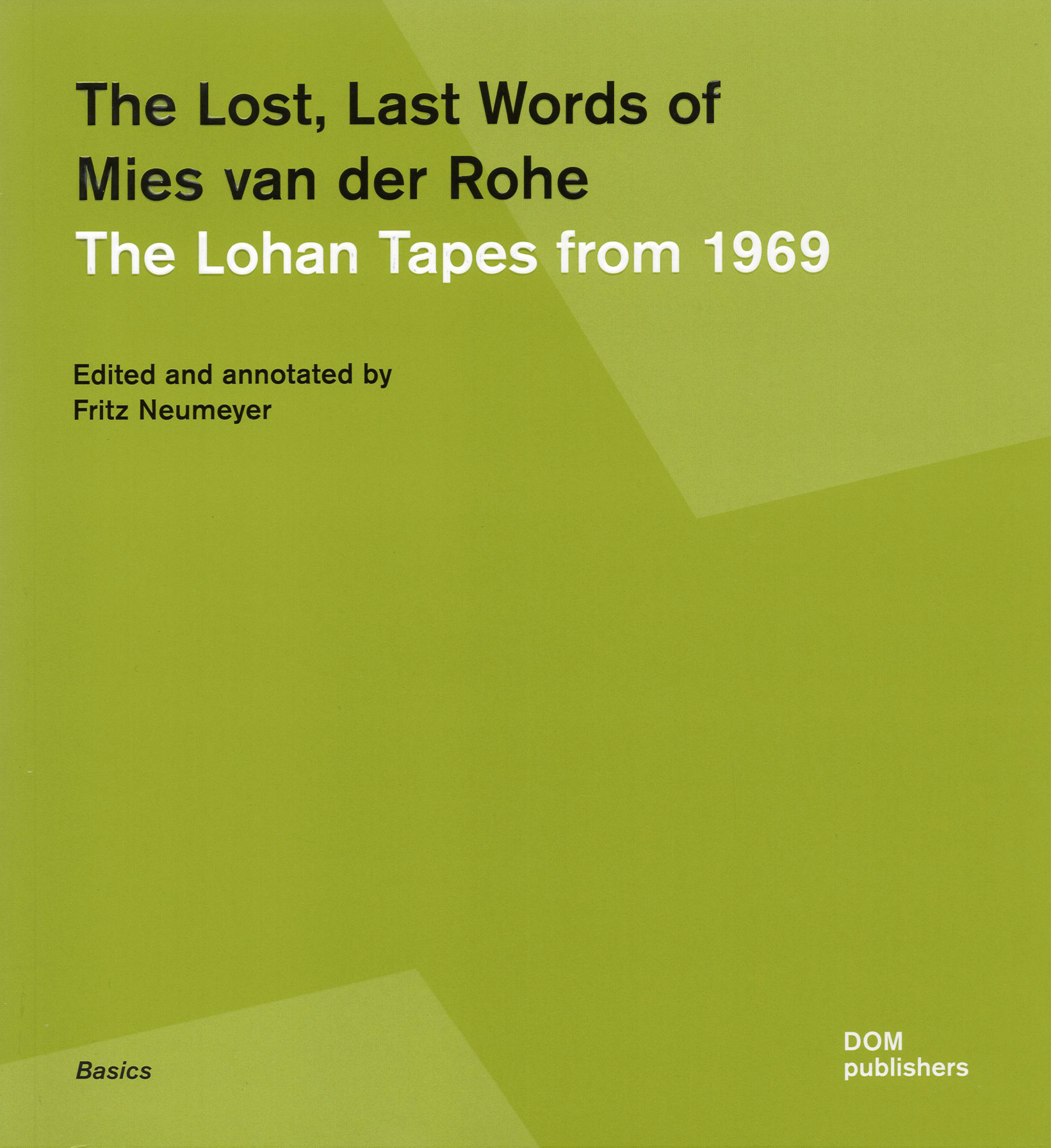 

The Lost Last Words of Mies van der Rohe The Lohan Tapes from 1969