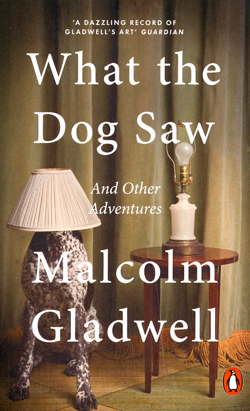 

What the Dog Saw And Other Adventures