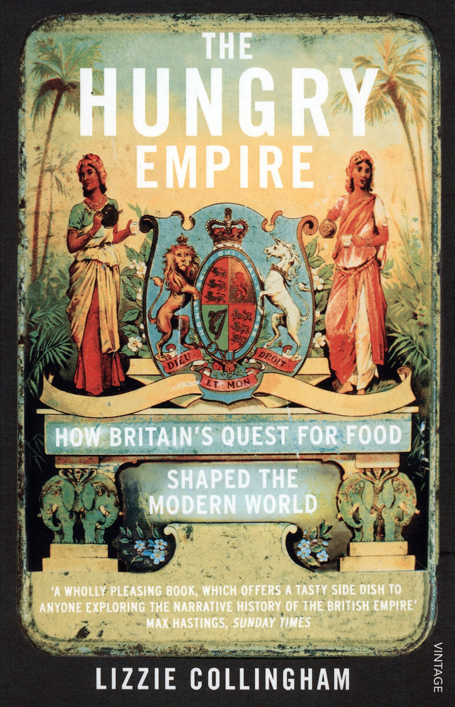 

Hungry Empire How Britain's Quest for Food Shaped
