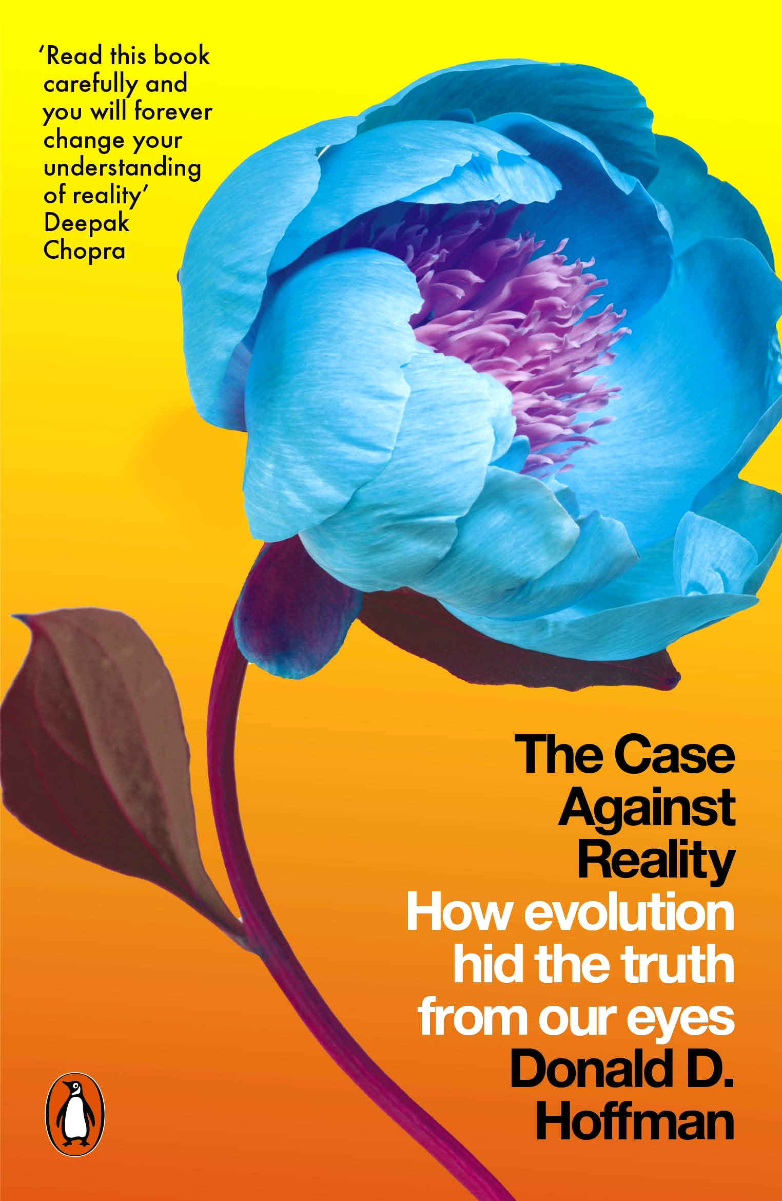 

Case Against Reality How Evolution Hid the Truth from Our Eyes