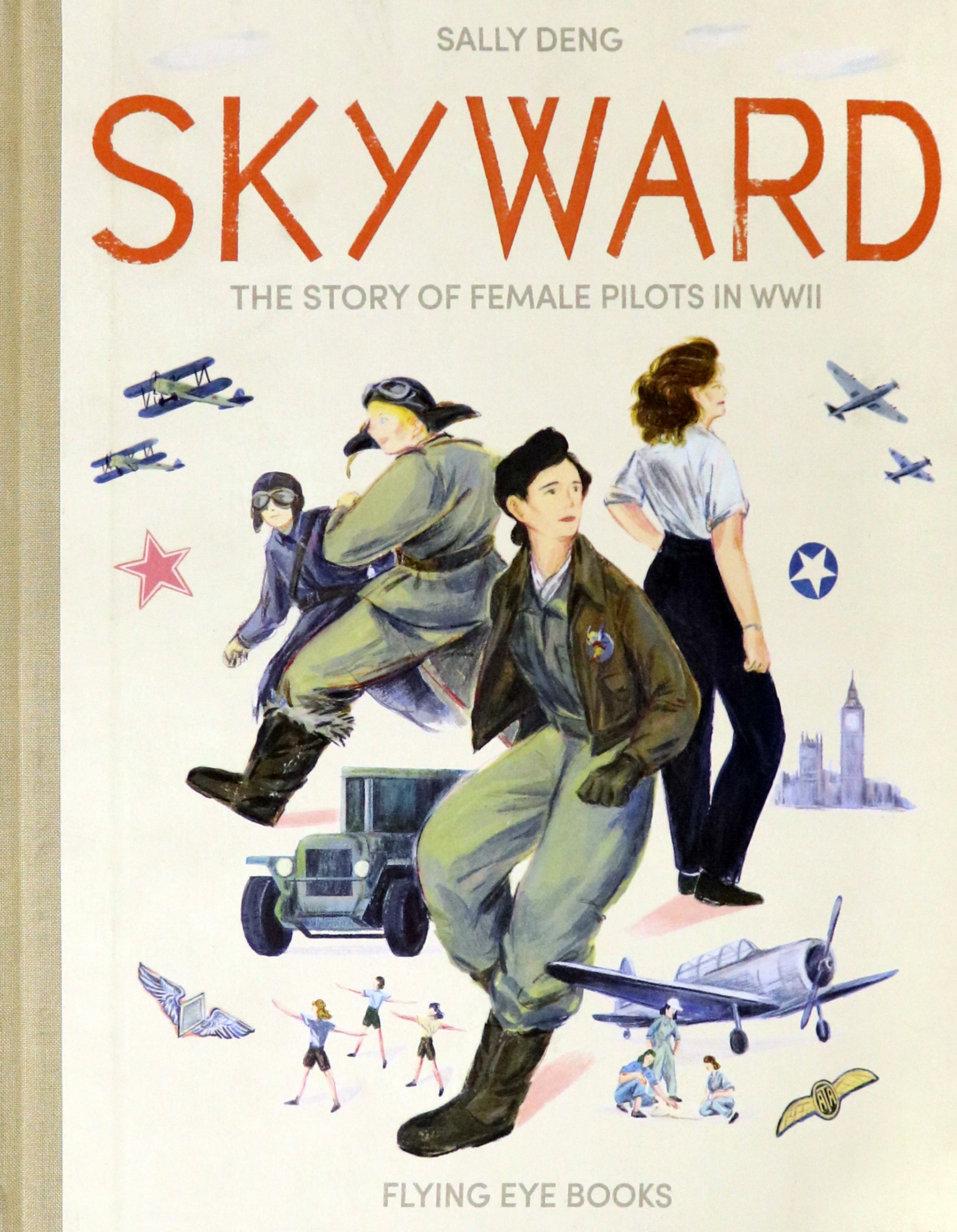 

Skyward The Story of Female Pilots in WW2