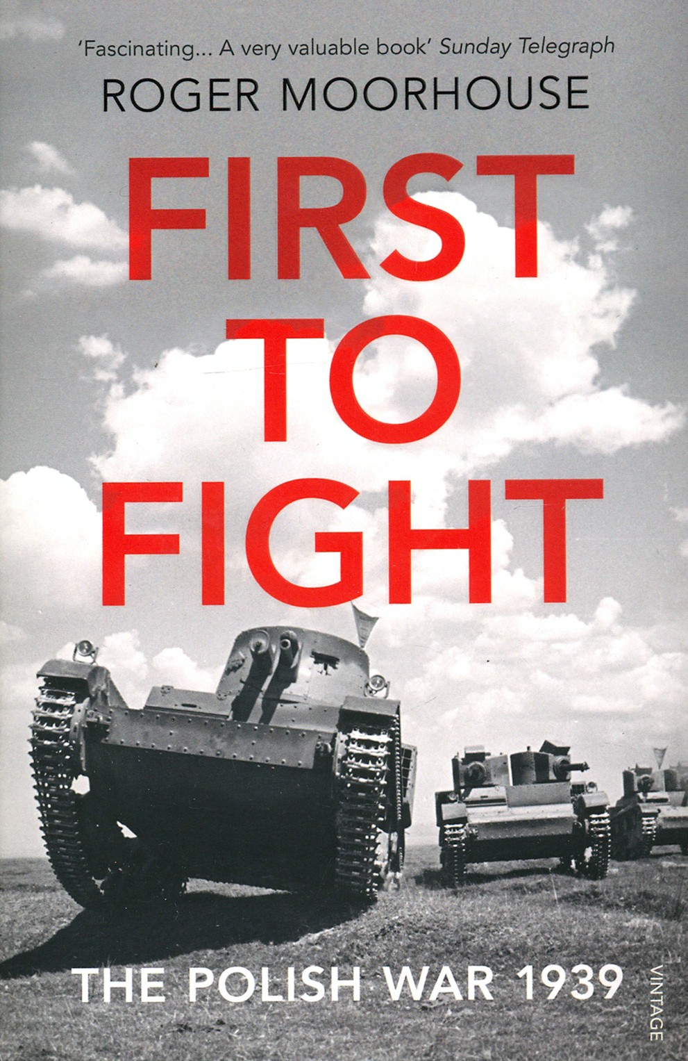 

First to Fight The Polish War 1939