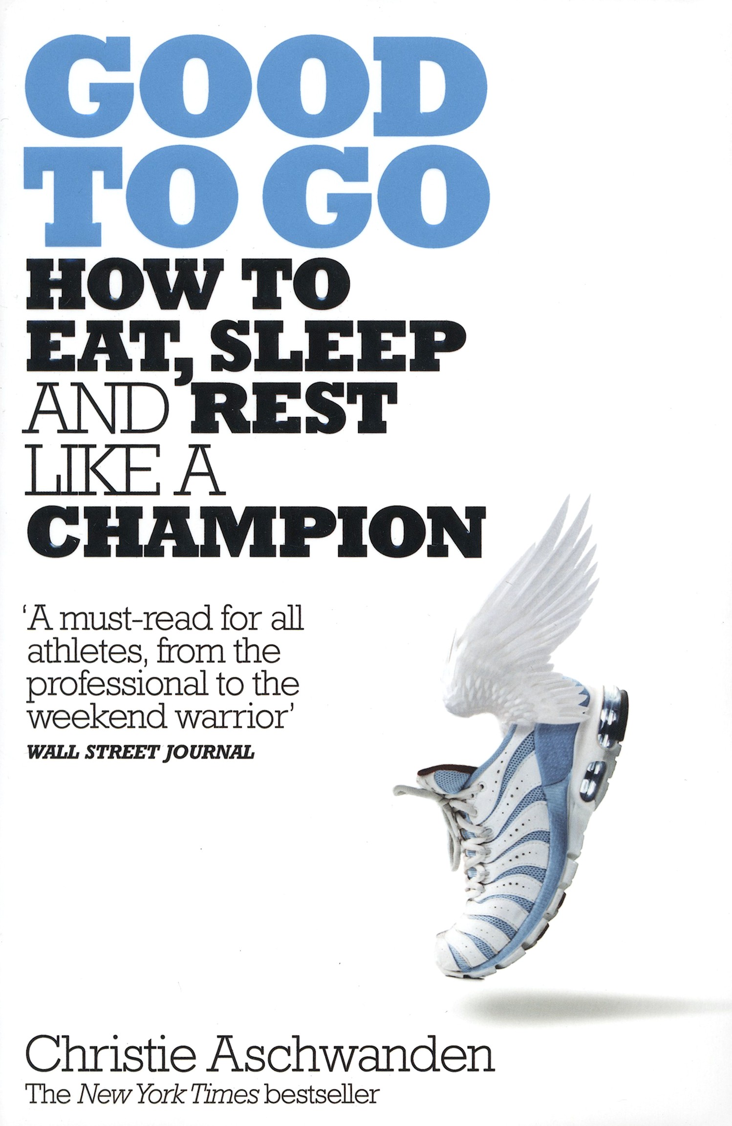 

Good to Go How to Eat, Sleep and Rest Like a Champion