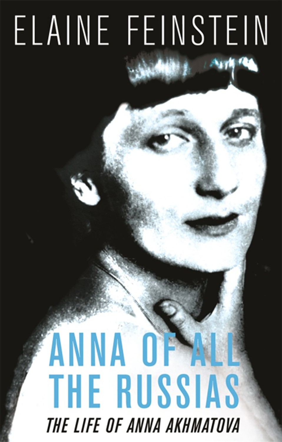 

Anna of All the Russias A Life of Anna Akhmatova