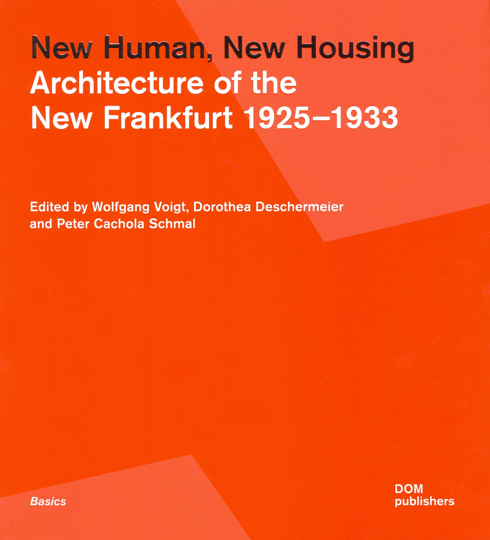 

New Human, New Housing Architecture of the New Frankfurt 19251933