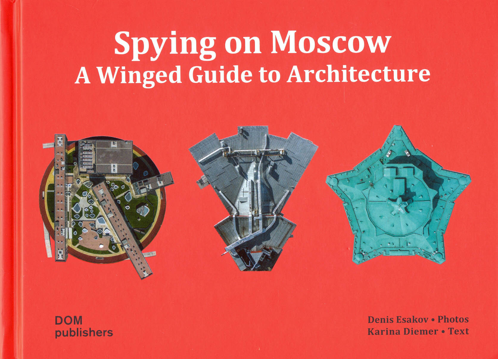 

Spying on Moscow A Winged Guide to Architecture
