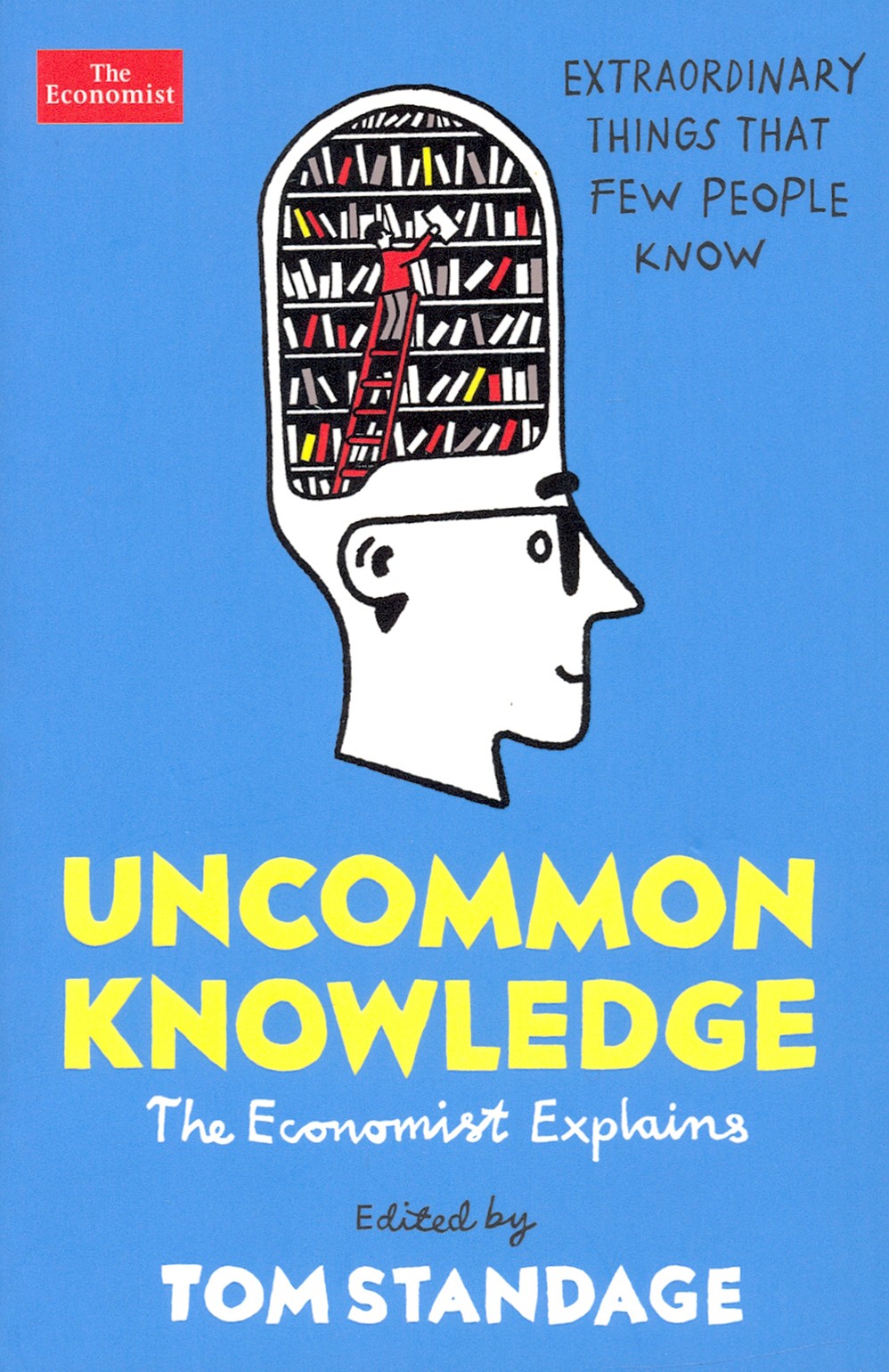 

Uncommon Knowledge Extraordinary Things That Few People Know