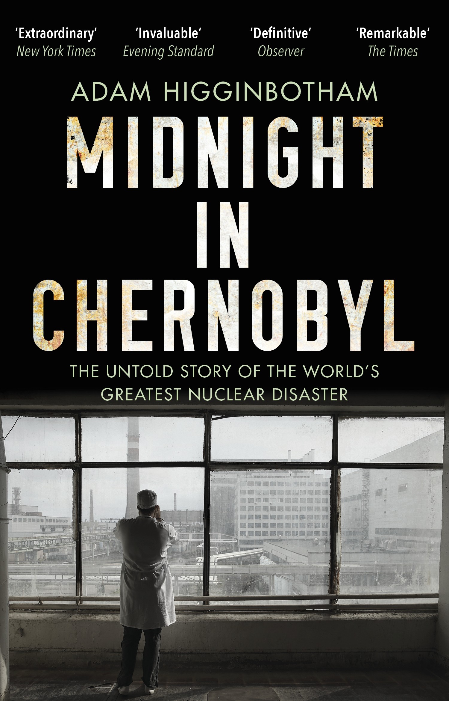 

Midnight in Chernobyl The Untold Story of the World's Greatest Nuclear Disaster