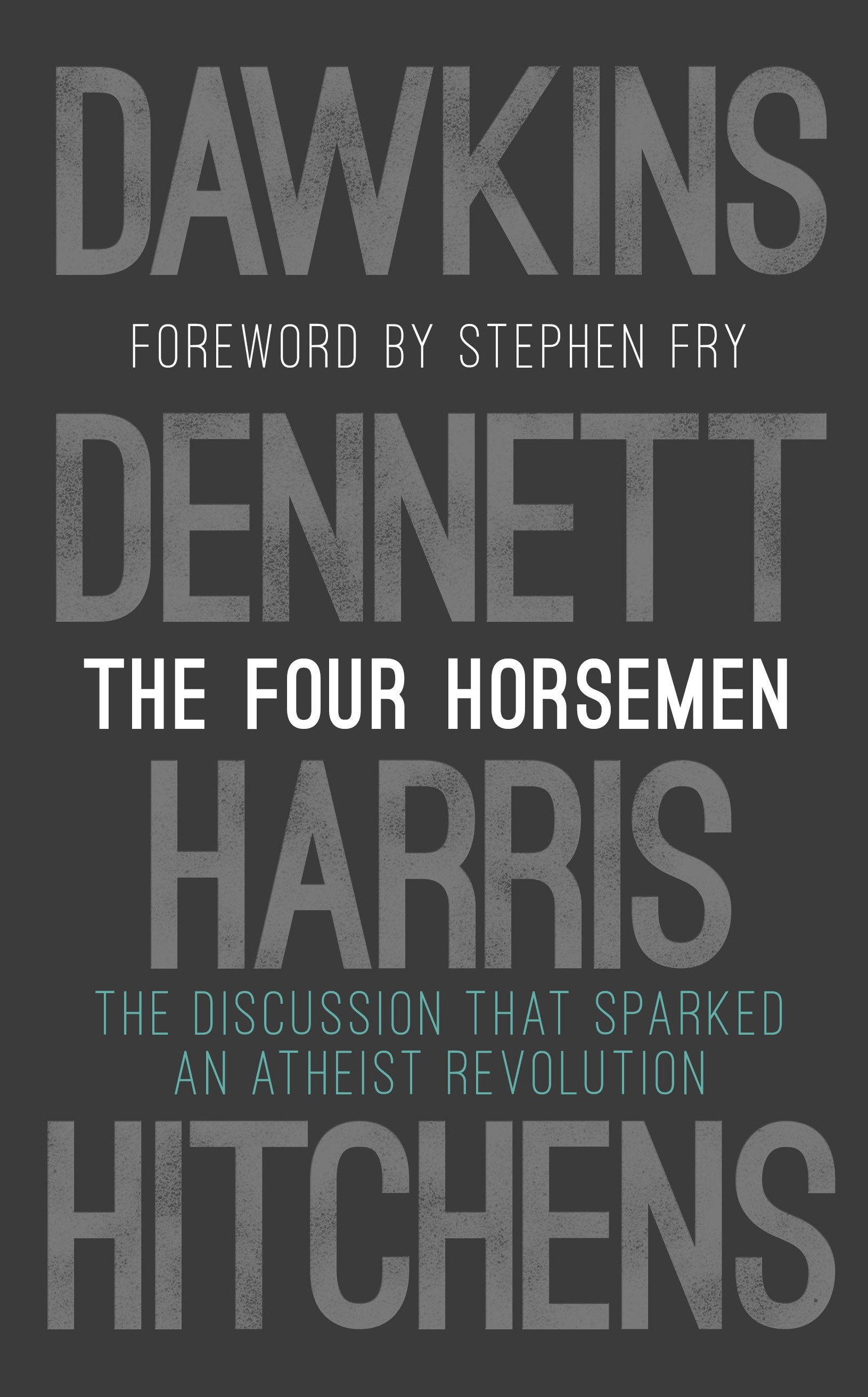 

The Four Horsemen The Discussion that Sparked an Atheist Revolution