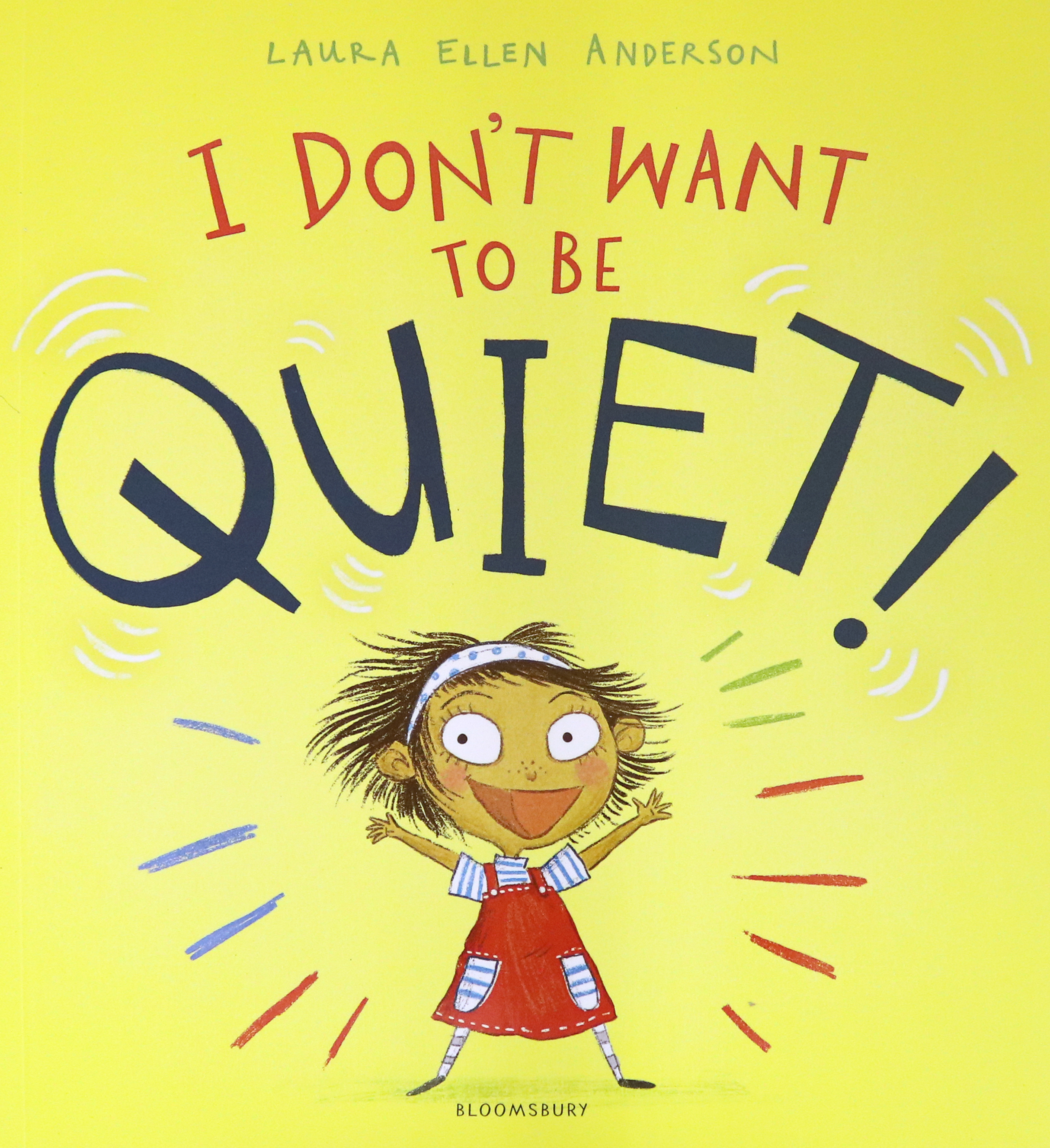 

I Don't Want to Be Quiet!