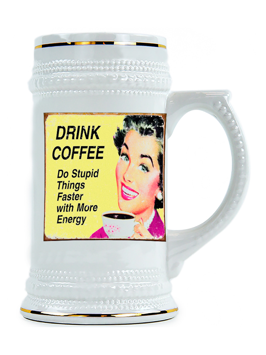 фото Пивная кружка drabs drink coffee do stupid things faster with more energy!