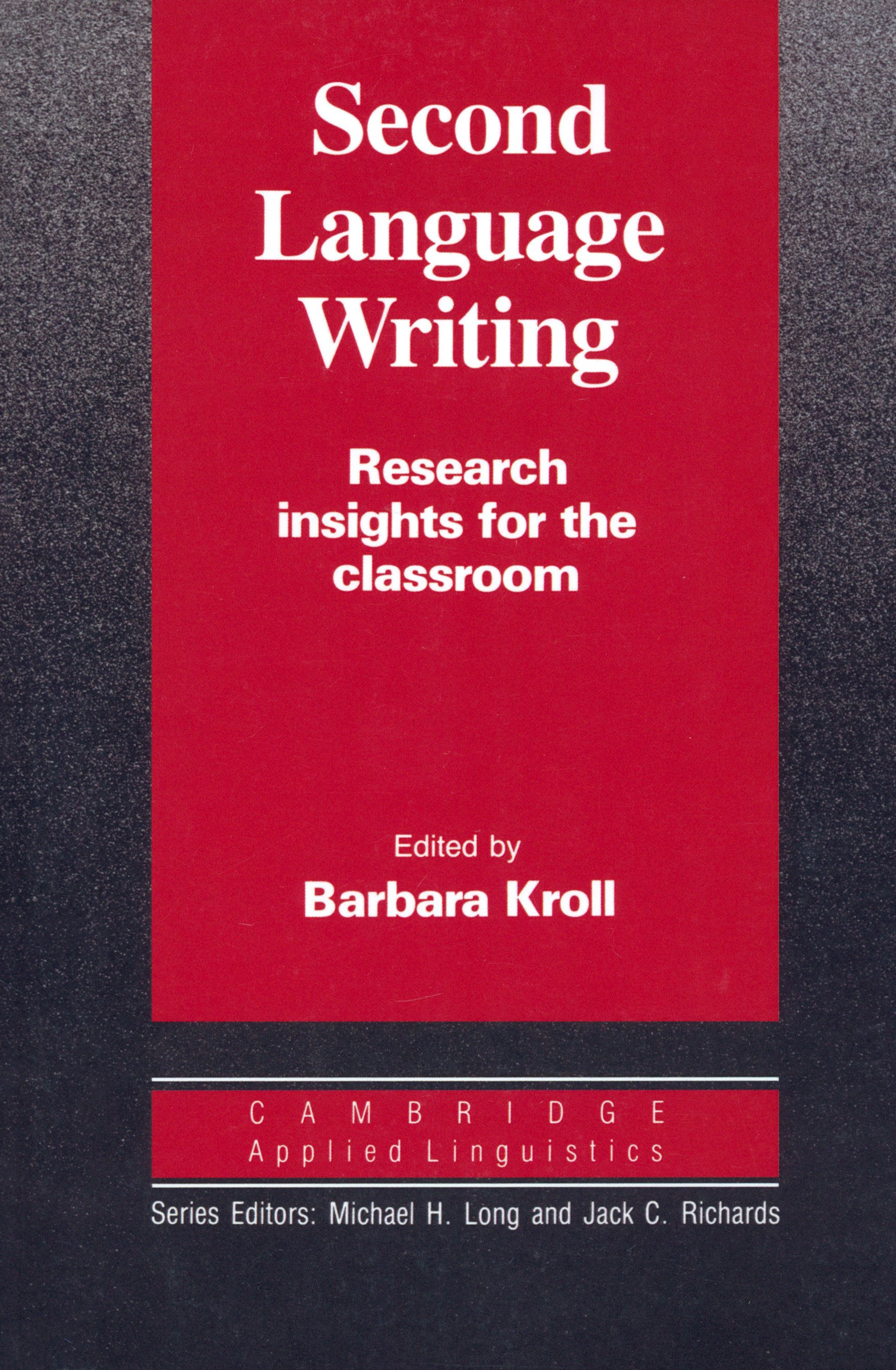 

Second Language Writing. Research Insights for the Classroom