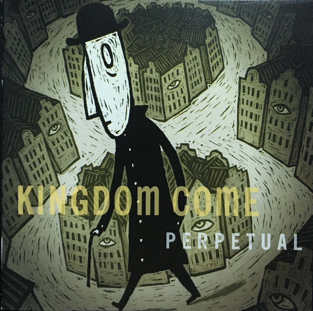 

Kingdom Come Perpetual, Kingdom Come / Perpetual