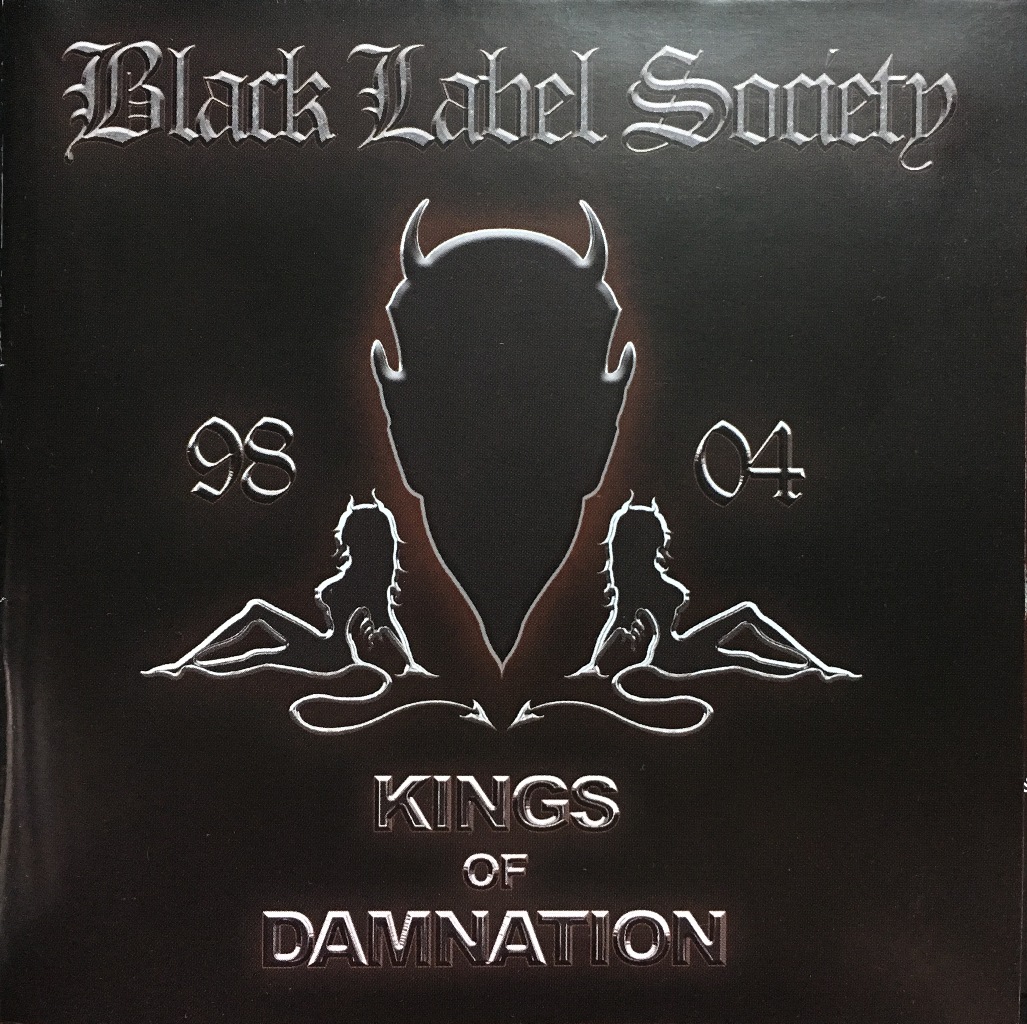 

Black Label Society (Zakk Wylde, Ozzy Osbourne)/Kings Of Damnation - Era 98-04, Black Label Society (Zakk Wylde, Ozzy Osbourne) / Kings Of Damnation - Era 98-04
