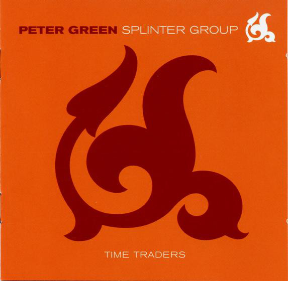 

Peter Green Splinter Group ‎– Time Traders (1 CD)