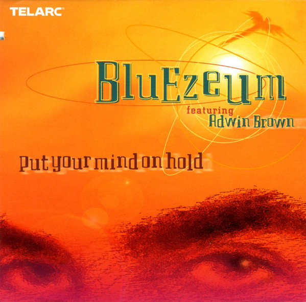 

Bluezeum – Put Your Mind On Hold (1 CD)