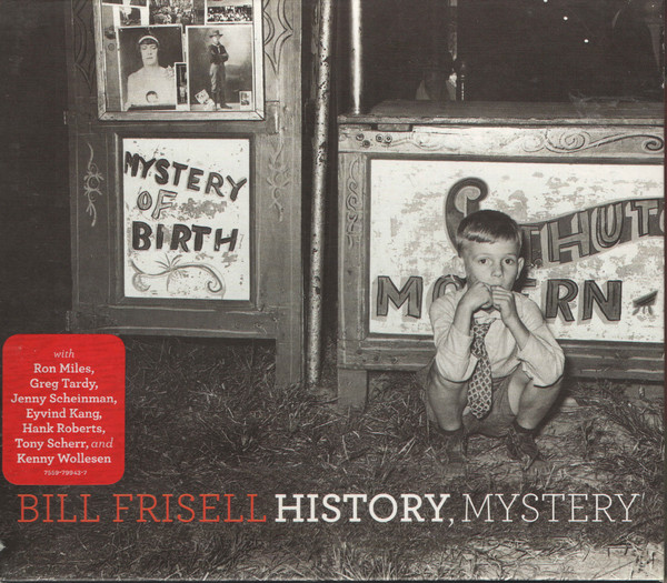 Bill Frisell - History, Mystery (2 CD)