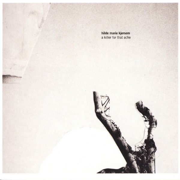 KJERSEM, HILDE MARIE - A Killer For That Ache (1 CD)