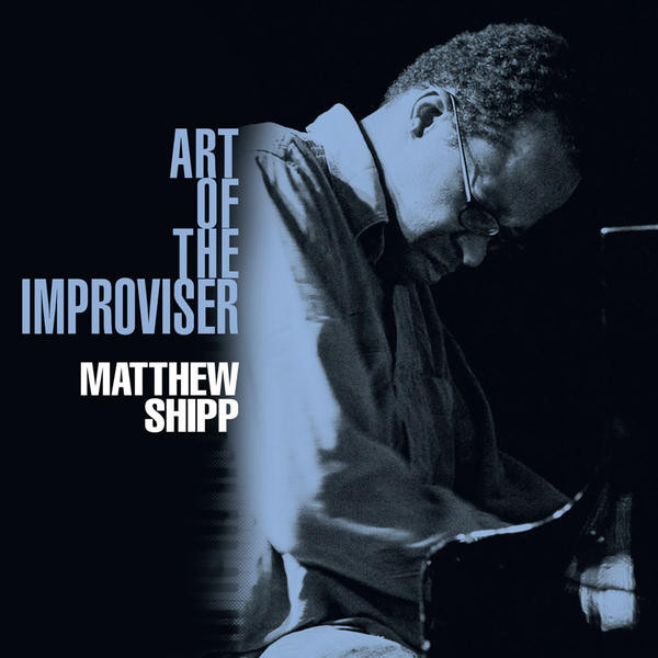 

Matthew Shipp – Art Of The Improviser (2 CD)