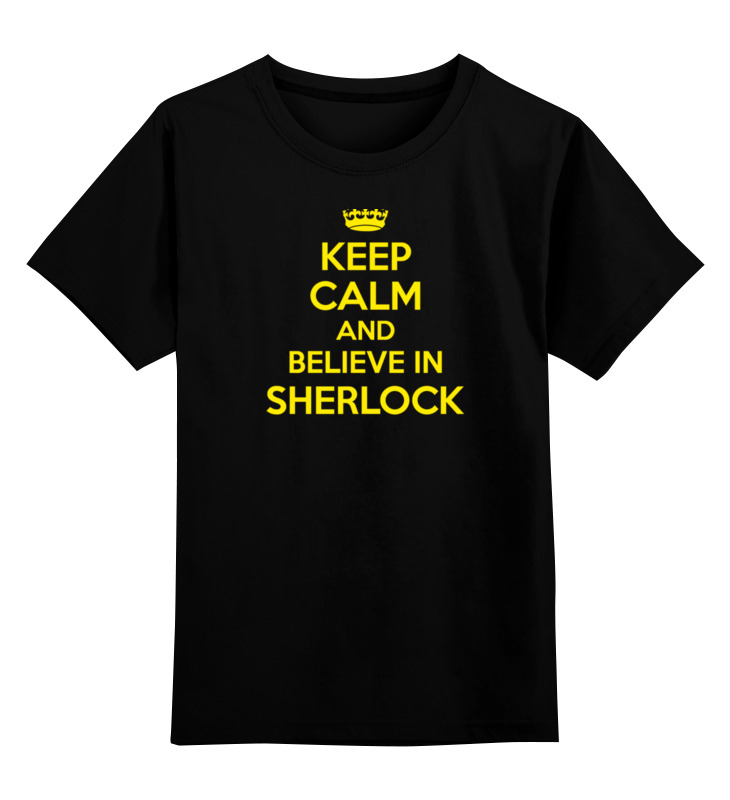 

Футболка детская Printio Keep calm and believe in sherlock holmes цв. черный р. 152, Keep calm and believe in sherlock holmes