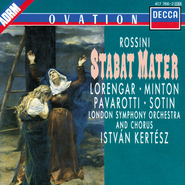 Rossini: Stabat Mater. Pilar Lorengar, Yvonne Minton, Luciano Pavarotti, Hans Sotin(1 CD)