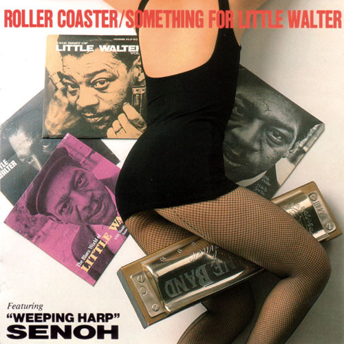 

Roller Coaster featuring "Weeping Harp" Senoh – Something For Little Walter (1 CD)