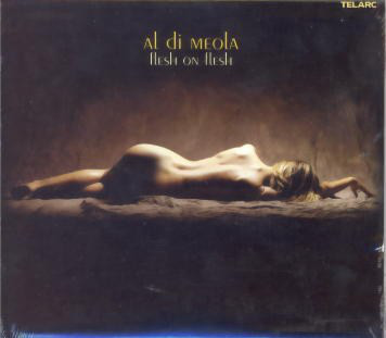 Al Di Meola - Flesh On Flesh (1 CD)