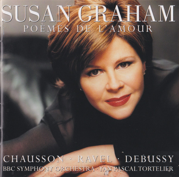 DEBUSSY / CHAUSSON / RAVEL Poemes De L'amour. / Susan Graham. (1 CD)