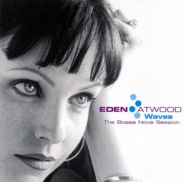 EDEN ATWOOD / WAVES: BOSSA NOVA SESSIONS (1 SACD)