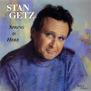 

STAN GETZ / SPRING IS HERE (1 SACD)