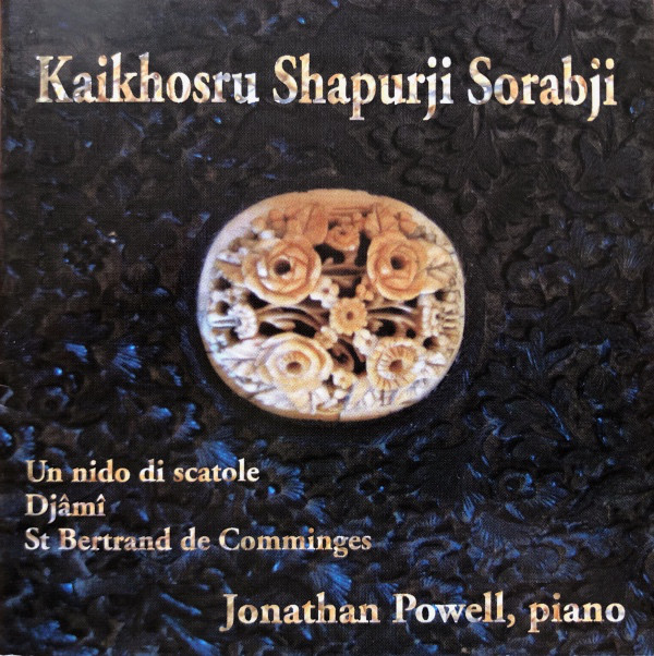 Sorabji: Un nido di scatole; Djami; St Bertrand de Comminges - Jonathan Powell (1 CD)