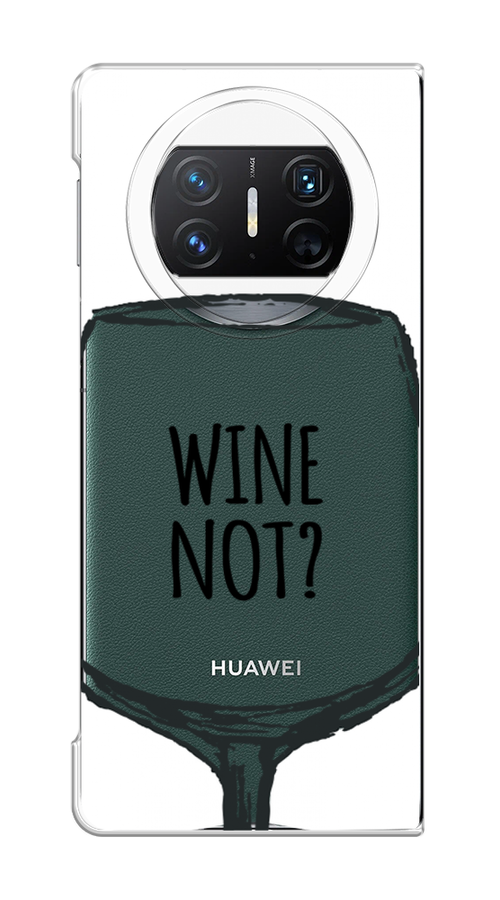 

Чехол на Huawei Mate X3 "Wine not white", 6122450-1