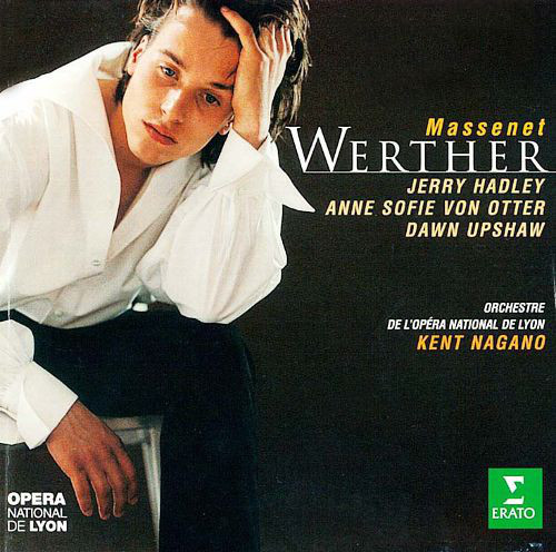 

MASSENET: Werther. / Hadley, von Otter, Upshaw, Orchestre de L'Opera National de Lyon