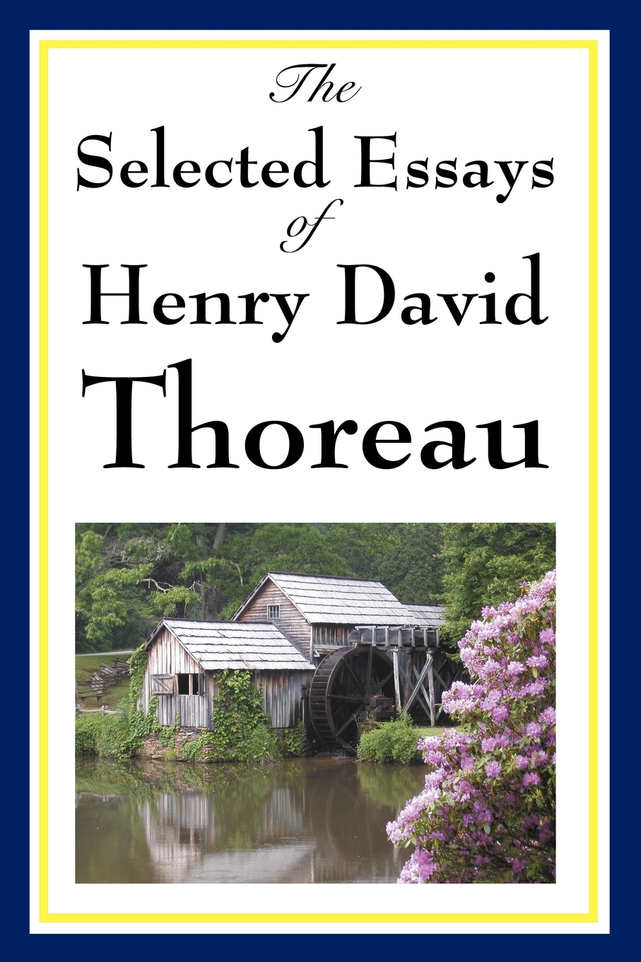 

The Selected Essays of Henry David Thoreau