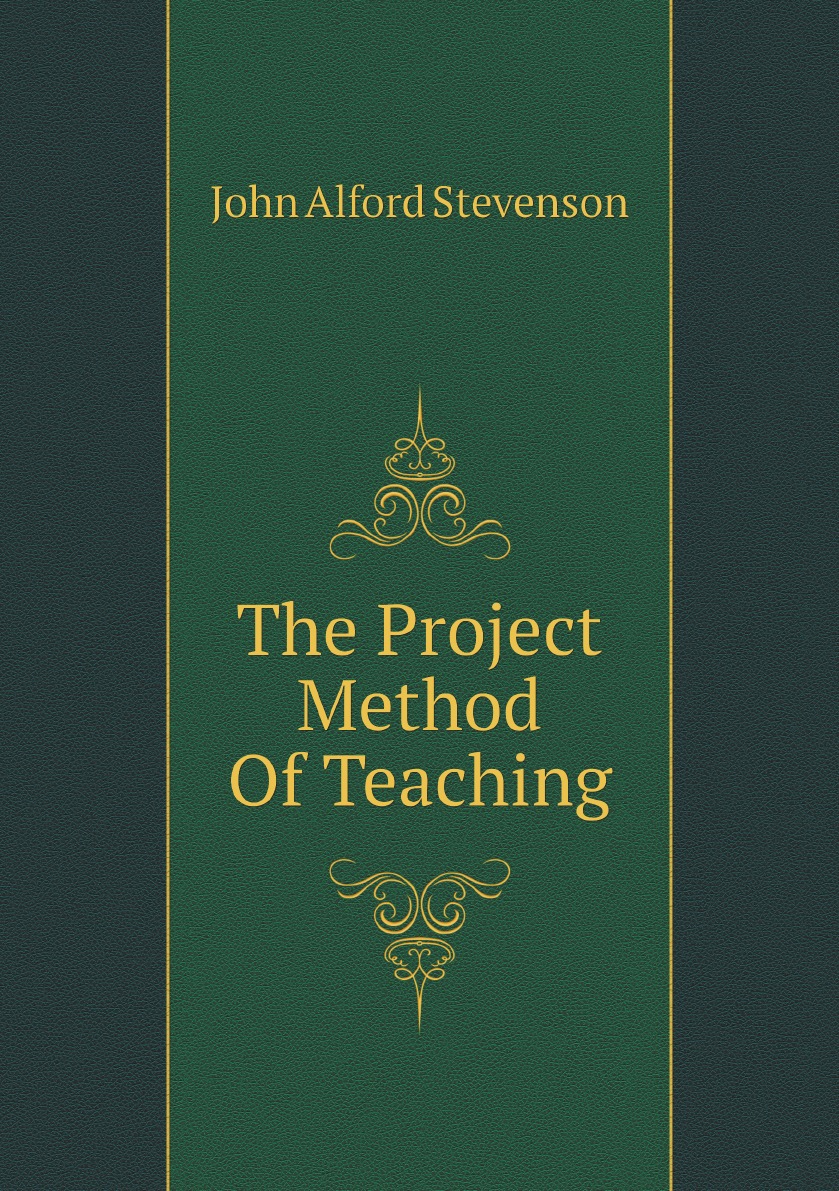 

The Project Method Of Teaching