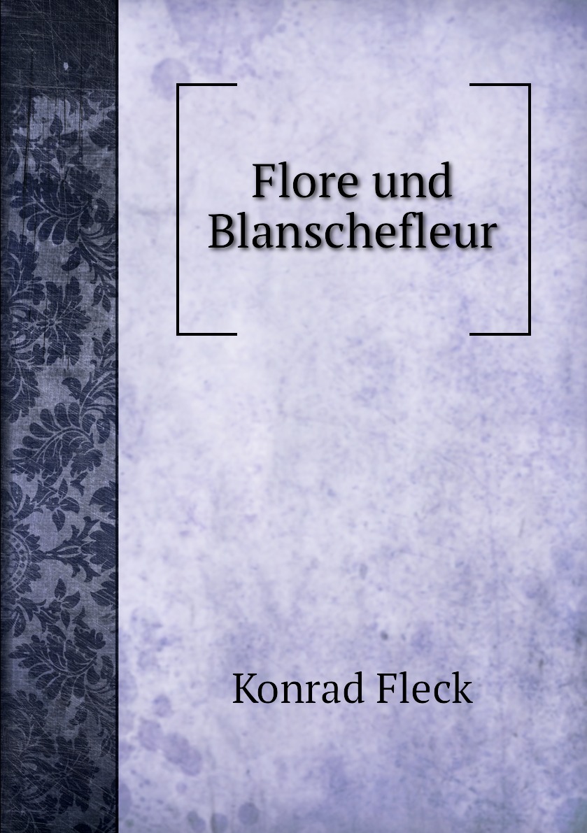 

Flore und Blanschefleur