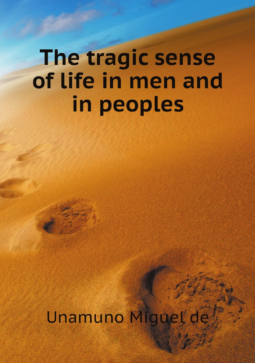 

The tragic sense of life in men and in peoples