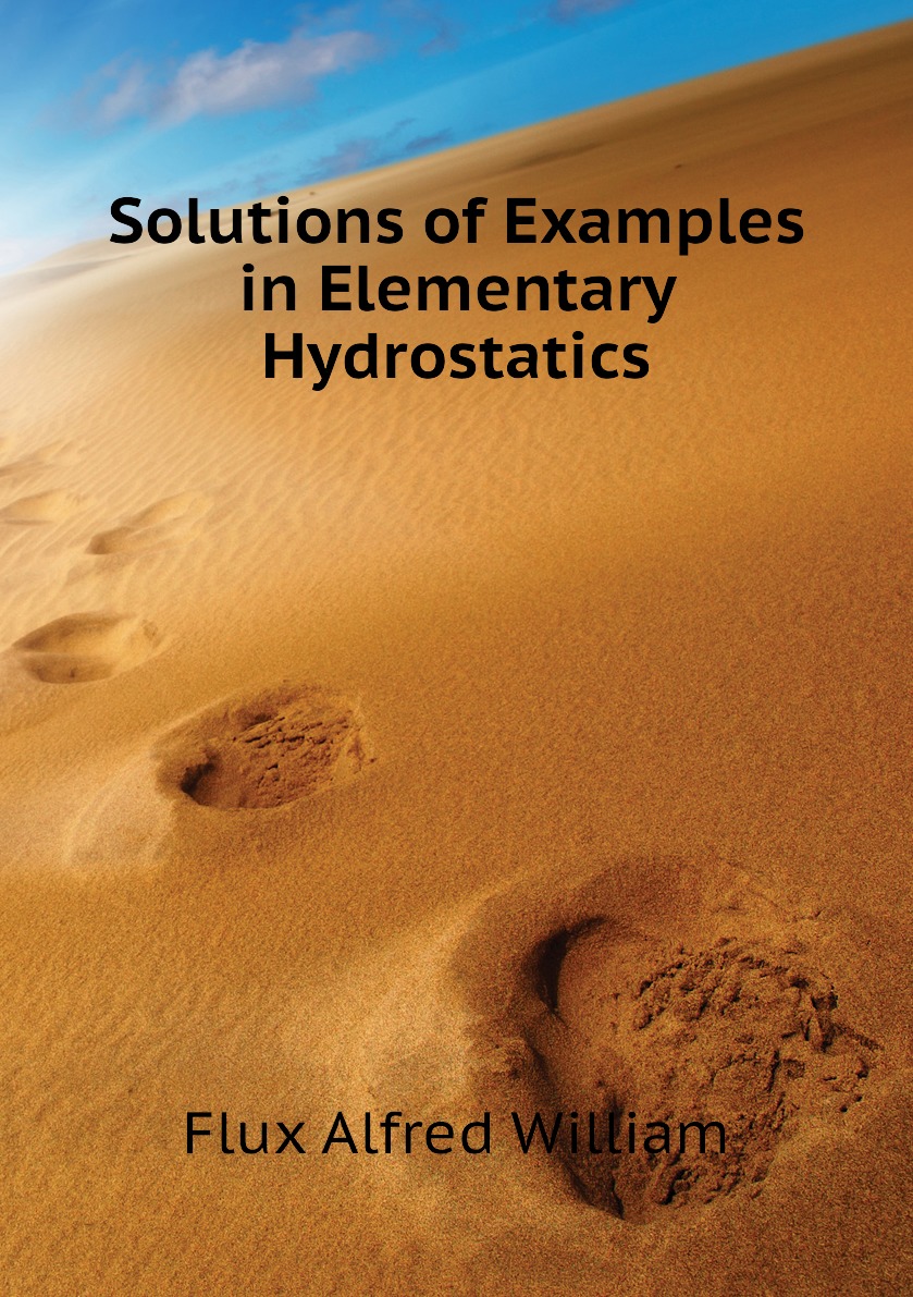 

Solutions of Examples in Elementary Hydrostatics